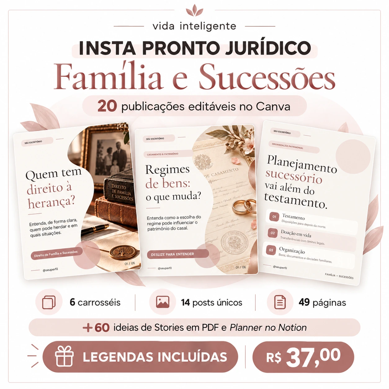 Arte comercial do Insta Pronto Jurídico, Família e Sucessões: 20 publicações editáveis no Canva, legendas incluídas, bônus de Stories e Planner no Notion, por R$ 37,00.